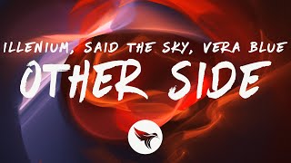 ILLENIUM  Other Side Lyrics with Said The Sky amp Vera Blue [upl. by Sardella241]