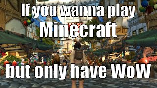 If you wanna play Minecraft but only have WoW  World of Warcraft TWW PS [upl. by Senhauser]