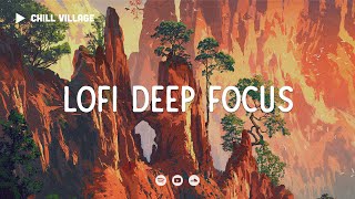 Lofi Deep Focus 🦎 WorkStudy Concentration chill lofi hip hop beats [upl. by Hemphill]