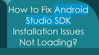 How to Fix Android Studio SDK Installation Issues Not Loading [upl. by Narih]