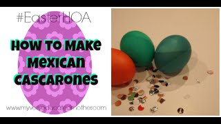 How to Make Mexican Cascarones EasterHoA [upl. by Garceau562]