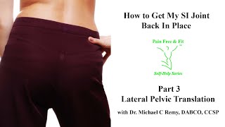 How to Get My Sacroiliac Joint Back in Place Part 3 Pelvic Lateral Translation [upl. by Kragh697]