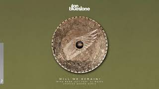 ilan Bluestone amp Maor Levi feat EL Waves  Will We Remain Spencer Brown Remix [upl. by Callas767]