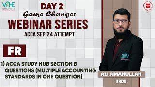 ACCA FR Day 2  STUDY HUB SECTION B QUESTIONS Multiple accounting standards one question  Sep24 [upl. by Star100]