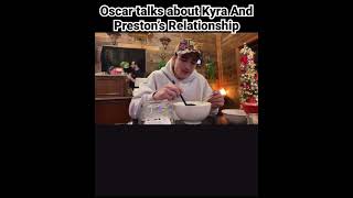 Oscar from Okbaby talks about kyra and Preston’s relationship [upl. by Suvart]