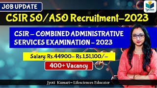 CSIR SOASO Recruitment2023  CASE2023  CSIR Job Recruitment  Eligibility  Exam pattern salary [upl. by Thessa373]