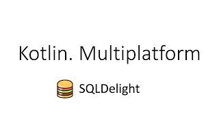 Kotlin multiplatform Инфраструктура SqlDelight [upl. by Jolynn]