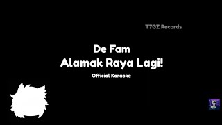 De Fam  Alamak Raya Lagi Official Karaoke [upl. by Harras]