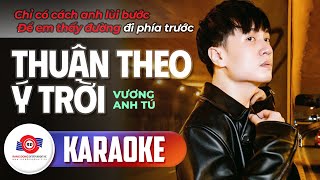 THUẬN THEO Ý TRỜI KARAOKE Band Phối Mới Cực Hay  VƯƠNG ANH TÚ  Chỉ tại mình cãi số yêu nhầm chỗ [upl. by Lavotsirc963]