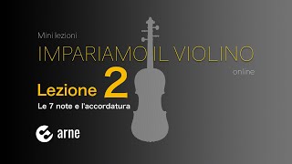 Lezioni di violino online No 2  le 7 note e laccordatura  IMPARIAMO IL VIOLINO IN 5 MINUTI  ARNE [upl. by Anavrin669]