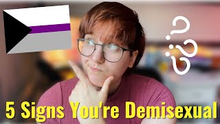 5 Signs You Might Be Demisexual [upl. by Ahsenrad]