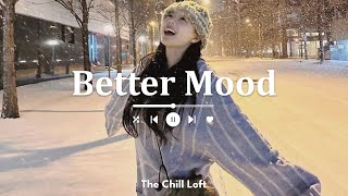 Playlist Music to put you in a better mood [upl. by Berga]