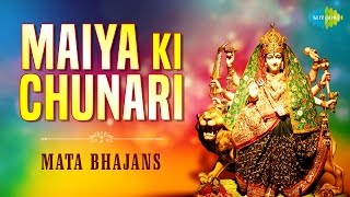 Maiya Ki Chunari  Top 10 Navratri Songs  Mata Bhajans Audio Jukebox [upl. by Loziram913]