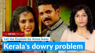 Why dowry is rampant in Kerala  Let Me Explain [upl. by Gerlac302]