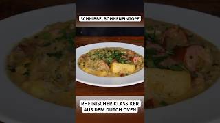 SCHNIBBELBOHNENEINTOPF  rheinischer Klassiker aus dem Dutch Oven eintopf bohnen shorts [upl. by Suivatal]