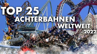 TOP 25 Achterbahnen auf der Welt 2022 [upl. by Adamis]