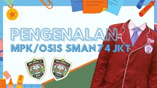 Pengenalan MPK OSIS SMAN 74 Jakarta [upl. by Anikram]