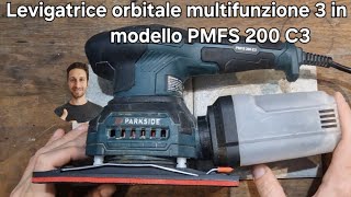 Levigatrice orbitale Parkside Lidl come si usa multifunzione 3 in 1 modello PMFS 200 C3 [upl. by Hudson358]