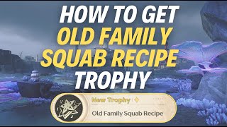 HOW TO GET “OLD FAMILY SQUAB RECIPE” TROPHY  Wuthering Waves [upl. by Alliuqal]