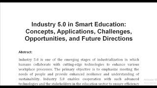 Industry 5 0 in Smart Education Concepts Applications Challenges Opportunities and Future Direct [upl. by Sileas]