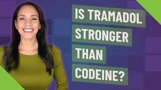 Is Tramadol stronger than codeine [upl. by Bornstein]