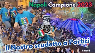 3° Scudetto Napoli  La nostra Festa a Portici  Il film 2023 Parte I [upl. by Guendolen]