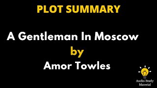 Summary Of A Gentleman In Moscow By Amor Towles  Amor Towles A Gentleman In Moscow [upl. by Nye65]