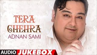 Tera Chehra Album Full Songs Audio Jukebox  Hits Of Adnan Sami [upl. by Jelene261]