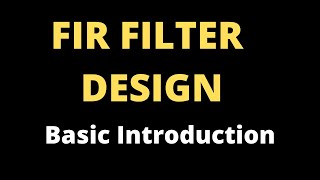 FIR Filter DesignBasic Introduction [upl. by Bennir]