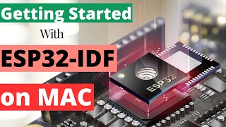 Getting Started with ESP32  ESPIDF on MAC OS [upl. by Hardigg]