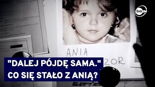 quotDalej pójdę samaquot  tajemnica zaginięcia 10letniej Ani spod Cieszyna TVN24 [upl. by Bore]