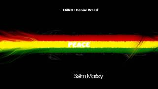 TAÏRO  Bonne Weed  Lyrics [upl. by Laforge]