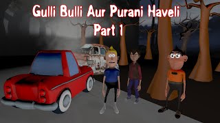 Gulli Bulli Aur Jason  Part 1  Gulli Bulli Horror Story  MAKE JOKE HORROR  MAKE JOKE SCARY BOY [upl. by Laira]