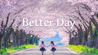 편안한 음악을 듣고 아침을 편안한 분위기로 가득 채우세요  Better Day [upl. by Nolyaw]