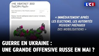 Guerre en Ukraine  une grande offensive russe en mai [upl. by Nahtnaoj35]