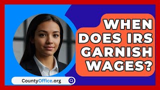 When Does IRS Garnish Wages  CountyOfficeorg [upl. by Llerryt]