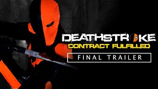 Deathstroke Contract Fulfilled  Final Trailer Short Film [upl. by Michelsen]