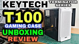 KEYTECH T100 TERMINATOR SERIES GAMING CASE  Unboxing and Quick Review [upl. by Eneleahcim]