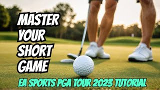 EA SPORTS PGA TOUR 2023 Short Game Tutorial in 2024 [upl. by Sutton]