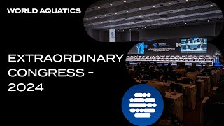 World Aquatics Extraordinary Congress  2024 [upl. by Leterg530]