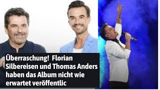 Überraschung Florian Silbereisen und Thomas Anders haben das Album nicht wie erwartet veröffentlic [upl. by Iron]