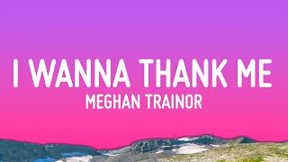 Meghan Trainor  I Wanna Thank Me Lyrics ft Niecy Nash [upl. by Yriek673]