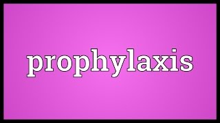 Prophylaxis Meaning [upl. by Elehcar398]