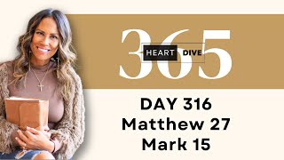 Day 316 Matthew 27 amp Mark 15  Daily One Year Bible Study  Audio Bible Reading w Commentary [upl. by Ahsieuqal]