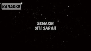 Siti Sarah  Semakin Karaoke [upl. by Kippy]