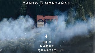 Canto de Montañas  Luis Nacht Cuarteto [upl. by Abshier936]