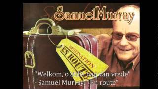 Welkom o stille nag van vrede  En route  Samuel Murray [upl. by Releehw]