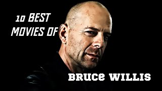 10 BEST MOVIES OF BRUCE WILLIS [upl. by Pesvoh369]