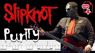 Slipknot  Purity 🔴Accurate Bass Line amp PDF  By ChamisBass slipknotbass unsainted [upl. by Akyssej89]