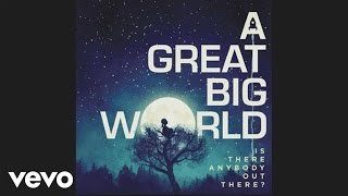 A Great Big World  I Dont Wanna Love Somebody Else Audio [upl. by Dow921]